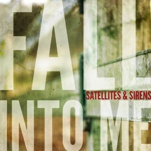 satellitessirens-fall-into-me-300x300