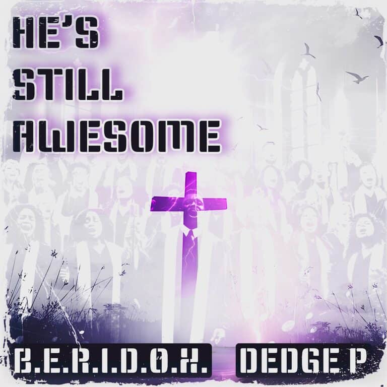 B.E.R.I.D.O.X. - He's Still Awesome feat. Dedge P - Single Cover2