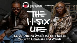 The 116 Life Ep. 25 - “Being Where the Lord Needs You with Limoblaze and Wande”