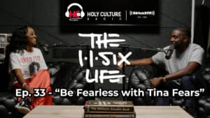 The 116 Life Ep. 33 - “Be Fearless with Tina Fears”