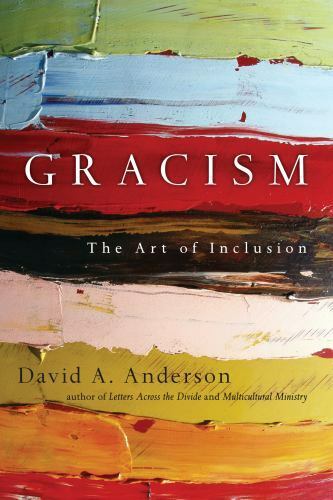 Deconstructing Racism: Dr. David Anderson's Gracism, The Art of Inclusion.