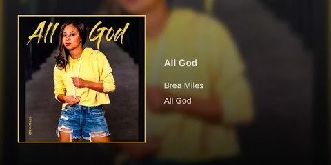 listen-brea-miles-8220-all-god-8221-QA6Dp4gSLdk