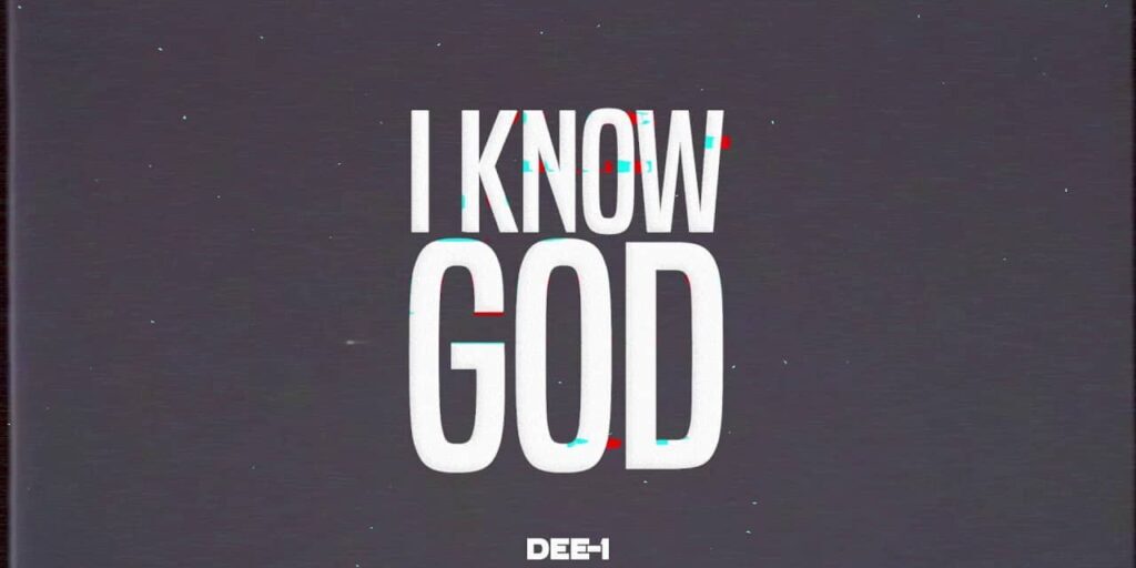 listen-dee-1-i-know-god